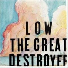 Low : The Great Destroyer